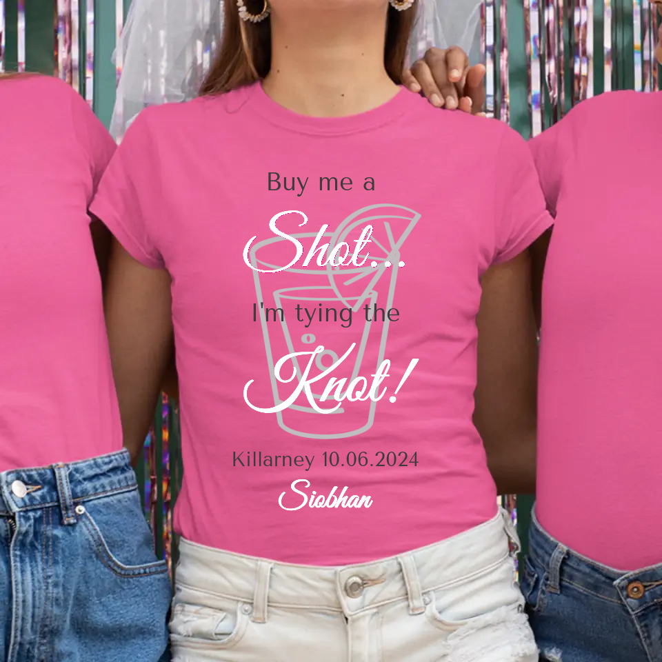 Personalised Hen Night T-Shirts - Buy Me a Shot