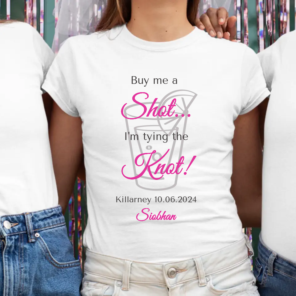 Personalised Hen Night T-Shirts - Buy Me a Shot