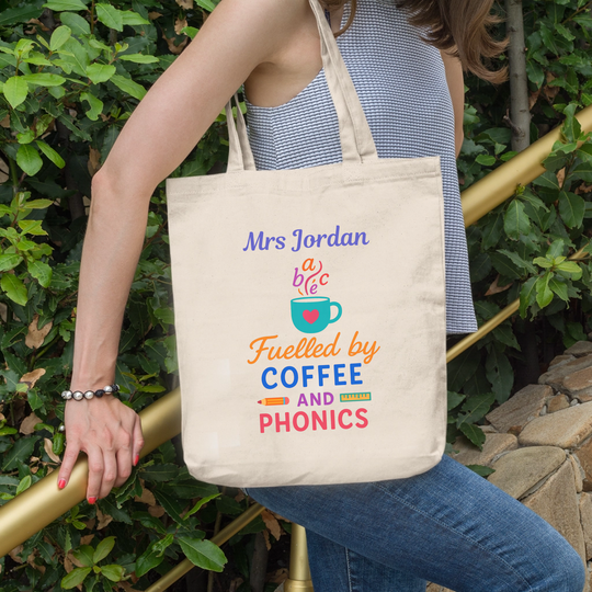 Personalised Tote Bag - Fuelled by Coffee & Phonics