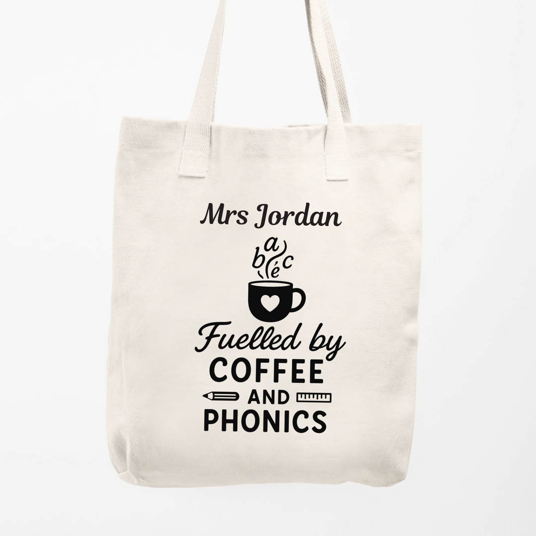 Personalised Tote Bag - Fuelled by Coffee & Phonics