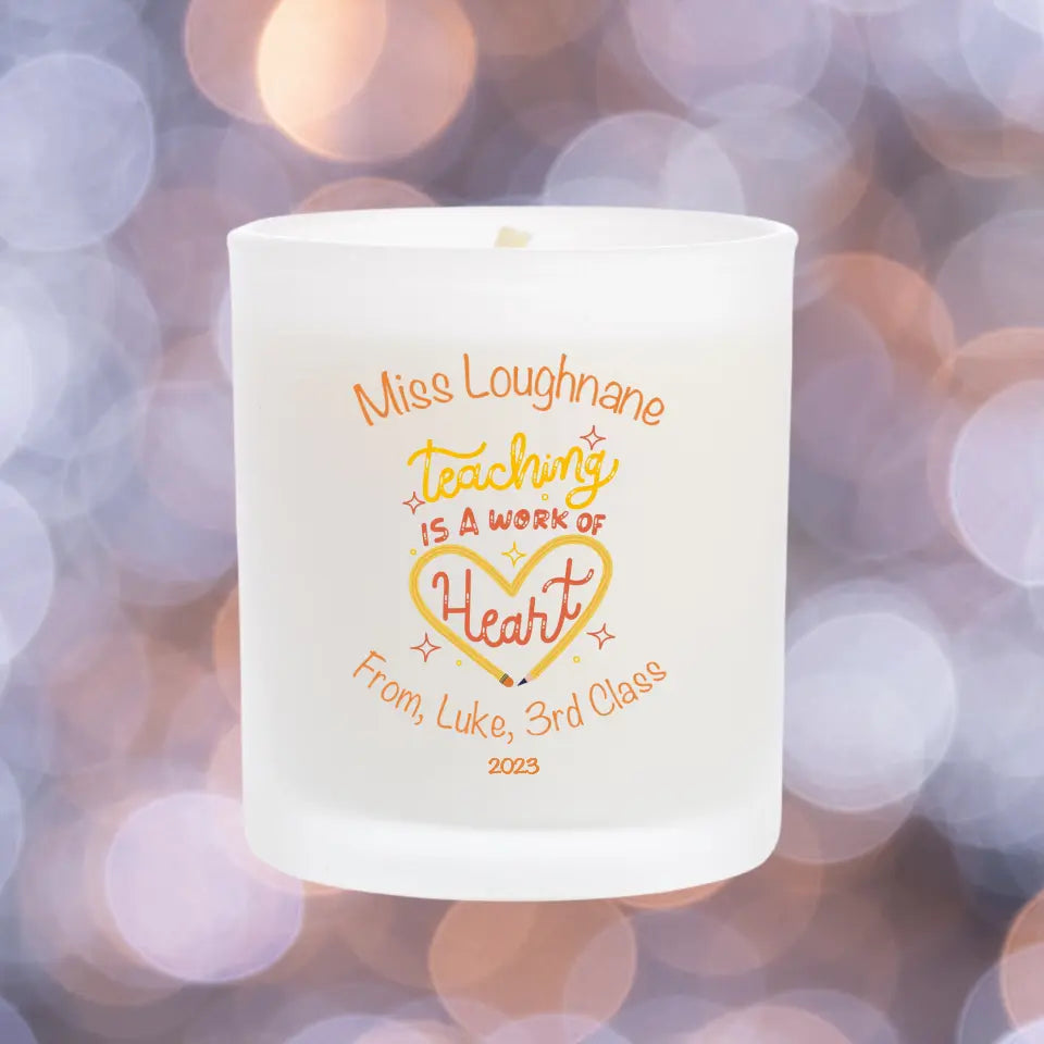 Personalised Candle - Teaching is a Work of Heart