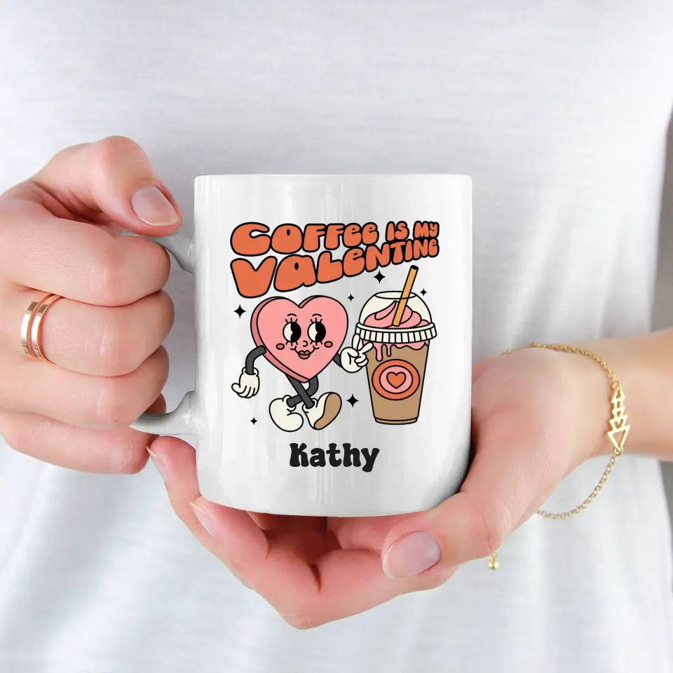 Personalised Valentine's Day Mug for Singles - Coffee is my Valentine