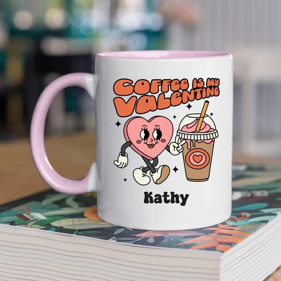 Personalised Valentine's Day Mug for Singles - Coffee is my Valentine