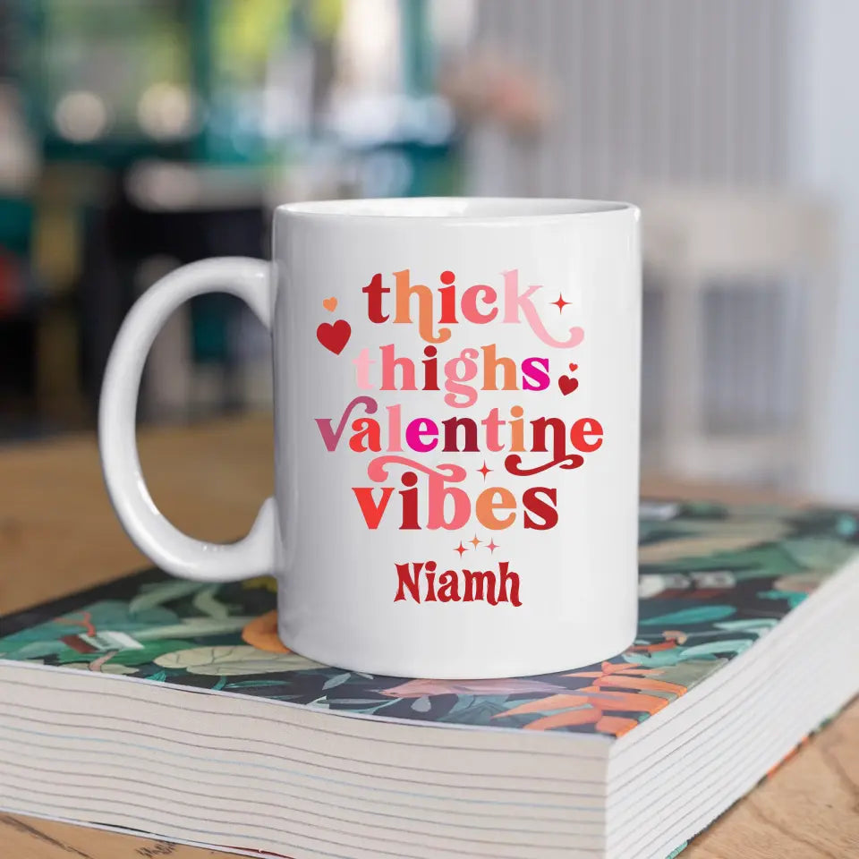 Personalised Valentine's Day Mug - Thick Thighs Valentine's Vibes