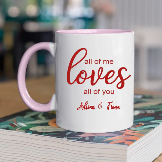 Personalised Valentine's Mug - All of me loves all of you mug