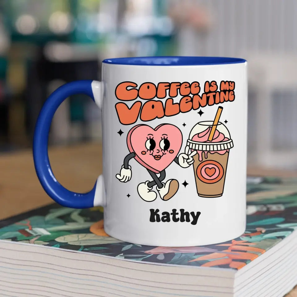 Personalised Valentine's Day Mug for Singles - Coffee is my Valentine