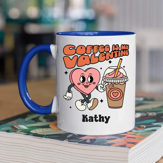 Personalised Valentine's Day Mug for Singles - Coffee is my Valentine