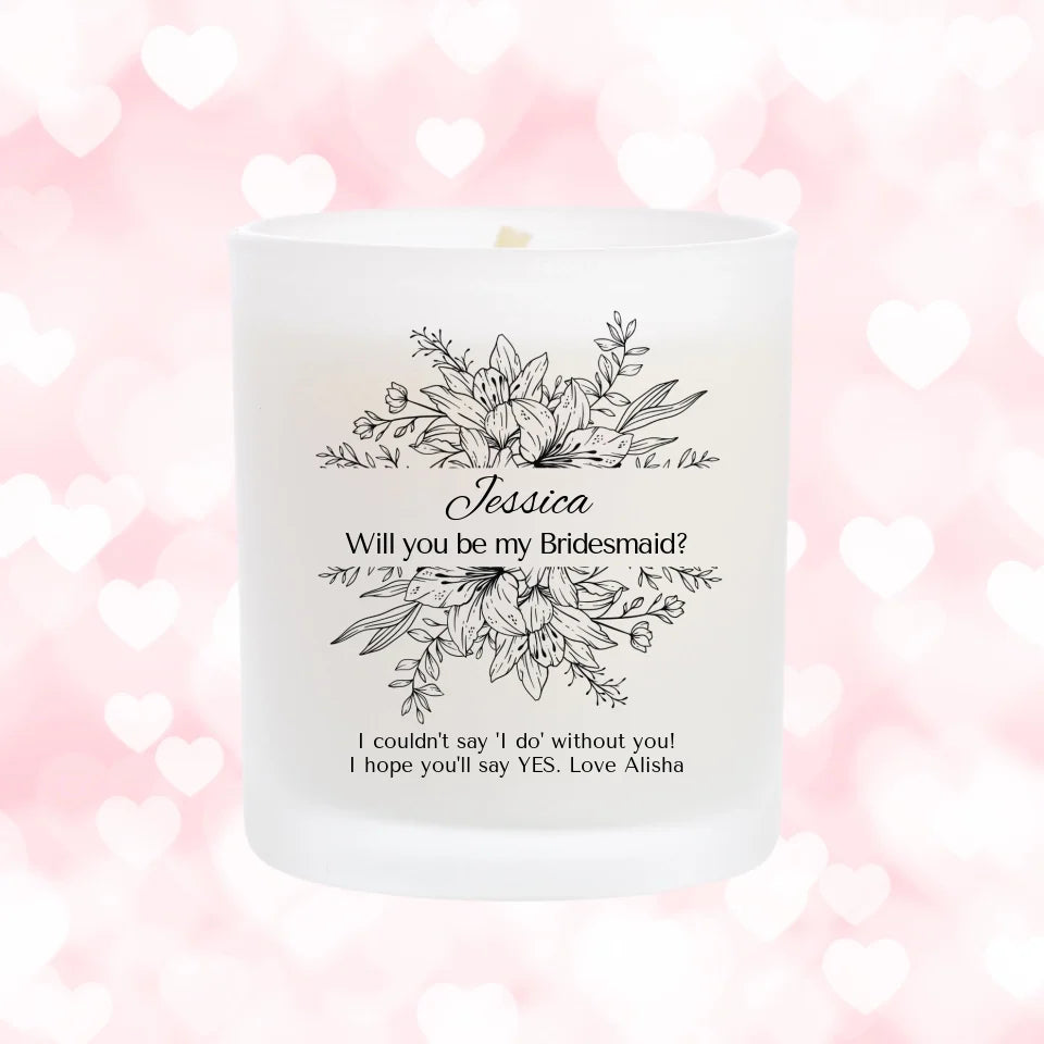 Personalised Bridesmaid Candle with Simple Floral Frame - Will you be my Bridesmaid?