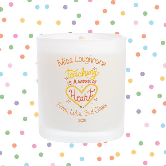 Personalised Candle - Teaching is a Work of Heart