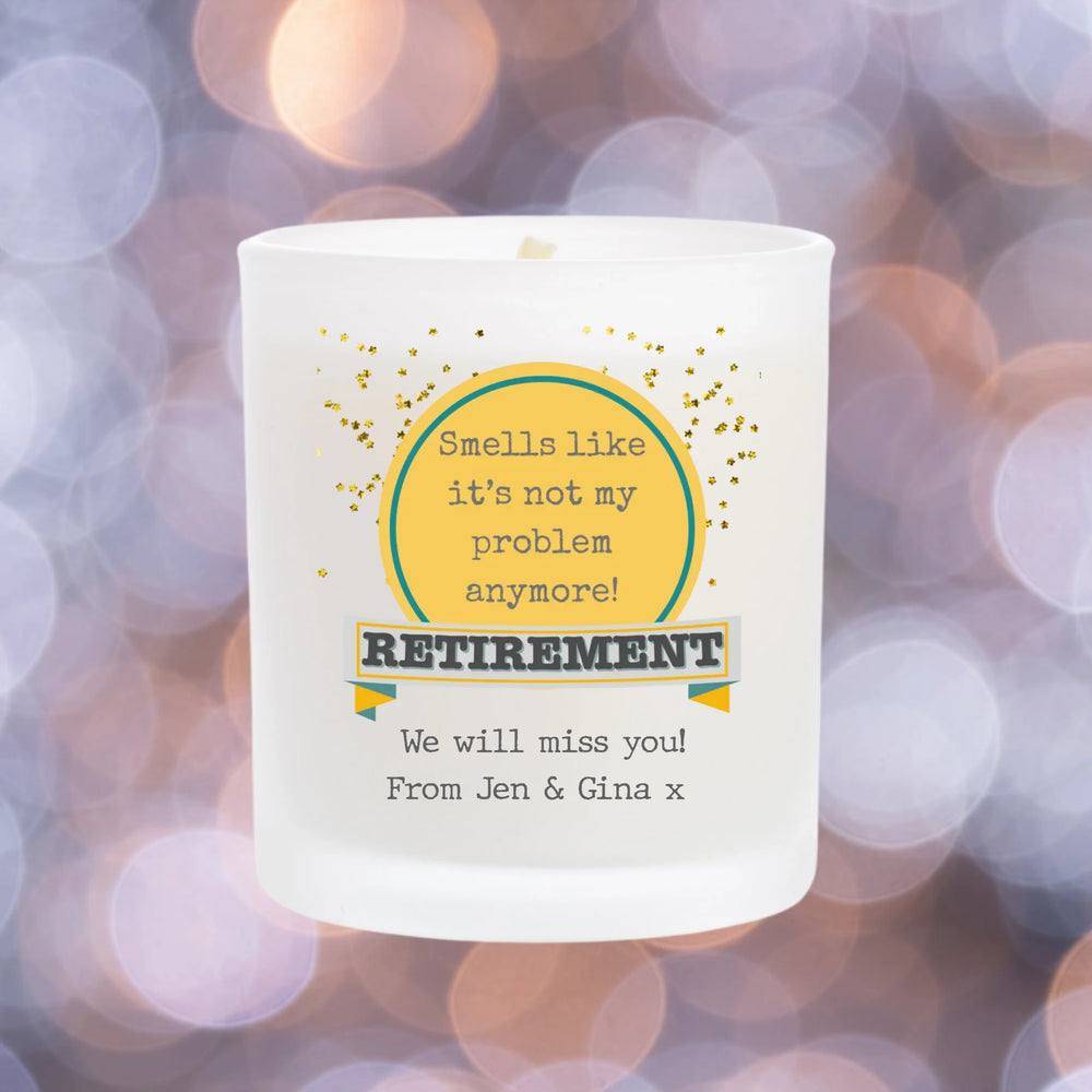 Personalised Retirement Candle - Smells like it's not my problem anymore!