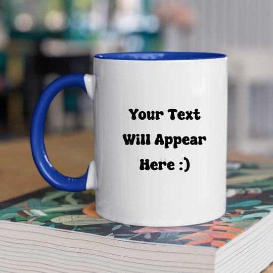 Custom Mug Personalised By You - Your Very Own Design - Text or Image Upload