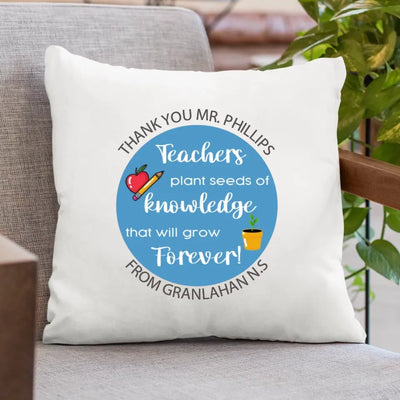 Personalised Cushion - Teachers Plant Seeds of Knowledge